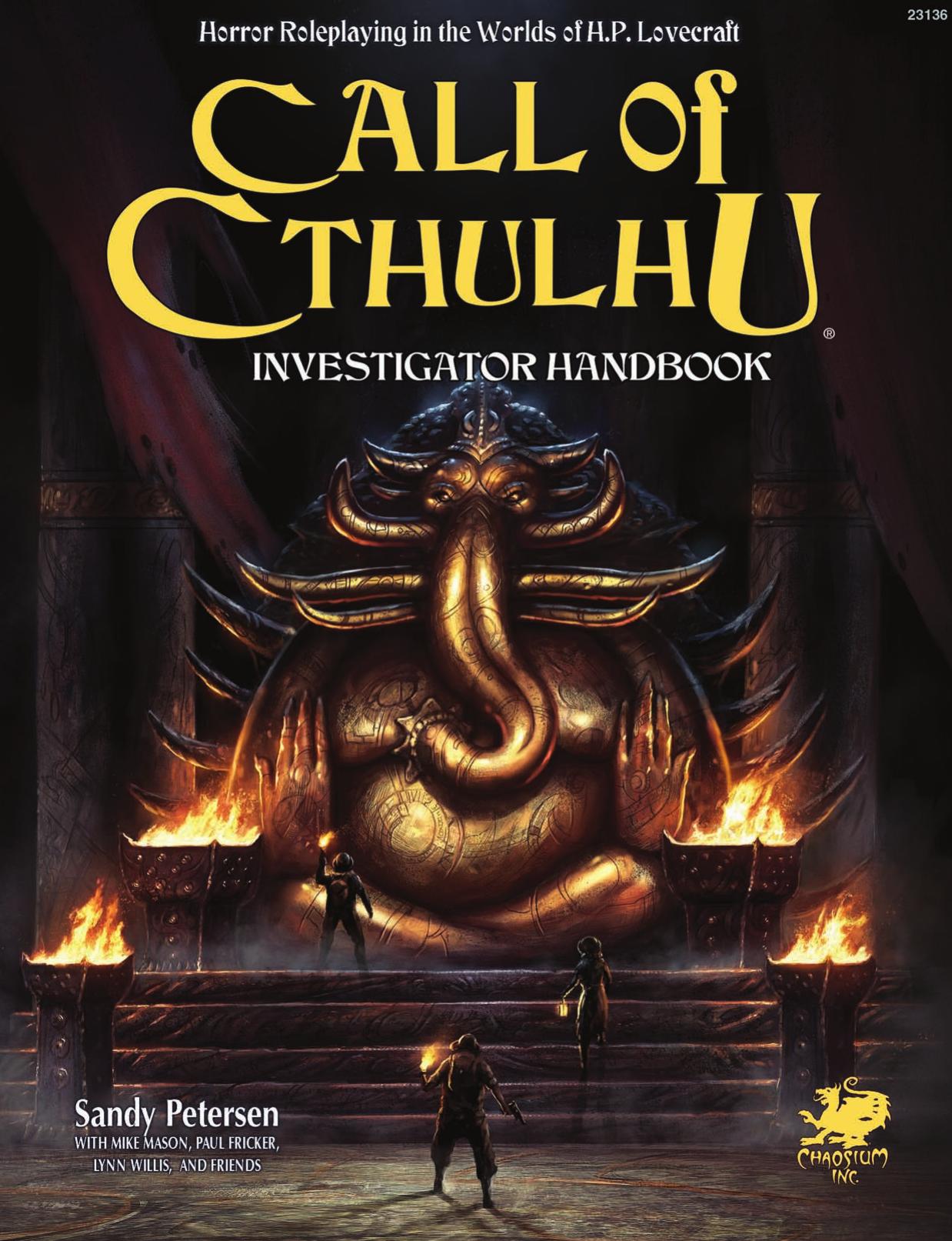 Call of Cthulhu Investigator Handbook 7th Edition -- Sandy Petersen, Mike Mason, Keith Herber, Paul Fricker, Lynn -- Call of Cthulhu 7e, 7, 2015 -- 9781568824314 -- 2e0aa11730660109286390694133d2c9 -- Anna’s Archiv